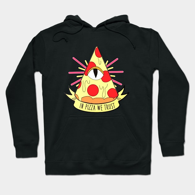 In pizza we trust Hoodie by NotoriousMedia